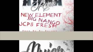 New element Mujer Ajena remix ft Big Nango Jcp amp Fresh [upl. by Rosenwald395]