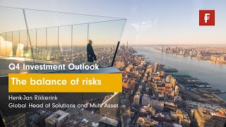 Q4 Investment Outlook Risks balanced [upl. by Akinert]