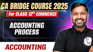 Accounting Process Part 1   Accounting  CA Foundation Bridge Course 2025 [upl. by Oliric]