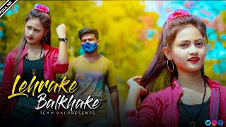 Lehrake Balkhake  Sharara Sharara  Love story  Hindi Song  Team Raj [upl. by Eidnyl204]