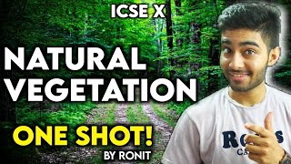 Natural Vegetation  Geography 10th ICSE  Full Chapter [upl. by Doowyah958]