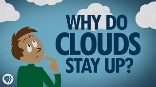 Why Do Clouds Stay Up [upl. by Yorker]