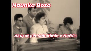 Naunka Bozo  Akuzat per Sabotimin e Naftës [upl. by Ramunni]