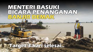 MENTERI PUPR BASUKI BICARA PENANGANAN BANJIR DEMAK [upl. by Trebbor]