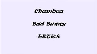 CHAMBEA BAD BUNNYLETRALYRICS [upl. by Assiluy]