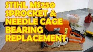 Stihl MS 250  024 025 Chainsaw Sprocket amp Needle Cage Bearing Replacement [upl. by Docile882]