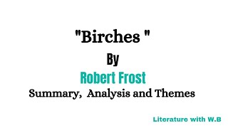 Birches by Robert Frost Summary and Analysis Urdu Hindi [upl. by Ob]