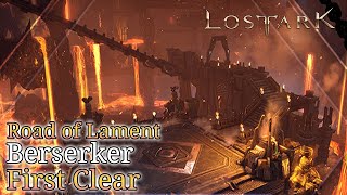 Lost Ark  Road of Lament Abyss Dungeon  Berserker  FIRST CLEAR [upl. by Nedrud]