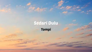 Sedari Dulu  Tompi  Lirik [upl. by Sundin]