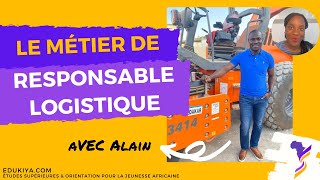 Le métier de Responsable Logistique avec Alain [upl. by Osei556]