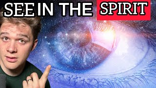 How To See In The Spirit [upl. by Tijnar]