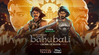 Hotstar Specials S S Rajamoulis Bahubali  Crown of Blood  Official trailer  DisneyPlusHotstar [upl. by Harrington201]