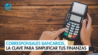 Corresponsales bancarios la clave para simplificar tus finanzas personales [upl. by Osy]