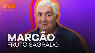 MARCÃO FRUTO SAGRADO  HUB Podcast  EP 200 [upl. by Htidra]