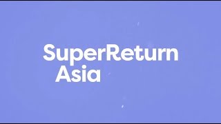 SuperReturn Asia quotA landmark event you must attendquot [upl. by Missie]