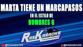 Marta Tiene Un Marcapasos  Hombres G  Versión Karaoke [upl. by Leirej]