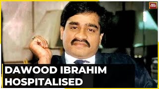 Dawood Ibrahim Hospitalised In Karachi Kept Under Tight Security Sources [upl. by Sauveur]