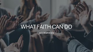 Faith Can Do  AGCM Voices [upl. by Dnomad]