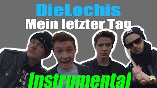 DIE LOCHISMEIN LETZTER TAG INSTRUMENTALKARAOKE LYRICS [upl. by Aerdnas]