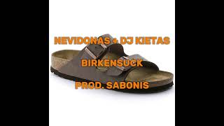 NEVIDONAS  DJ KIETAS  BIRKENSUCK prod sabonis [upl. by Sewoll]