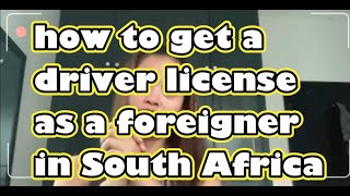 How to get driver license as a foreigner in South Africa [upl. by Sucram60]