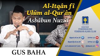 Kajian Kitab alItqân fî Ulûm alQurân  Memahami Asbâbun Nuzûl Ayat  Gus Baha [upl. by Nairrod]