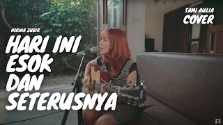 HARI INI ESOK DAN SETERUSNYA  NIRINA ZUBIR  TAMI AULIA [upl. by Yerfdog]