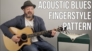 Acoustic Blues Guitar Lesson  Fingerstyle Pattern For Acoustic Blues [upl. by Zuliram503]