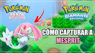 Cómo atrapar a ✨MESPRIT🔮 en Pokémon DIAMANTE BRILLANTE y PERLA RELUCIENTE [upl. by Ondrea645]