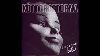 Köttgrottorna ‎– I Morgon Bitti FULL 7´´ 1991 [upl. by Ahseikan]