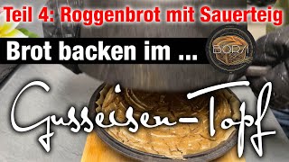 Teil 4 Brot Backen im GusseisenTopf [upl. by Evol]