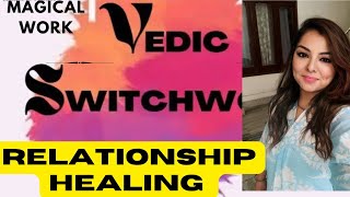 Vedic Switch Words For Relationship Healing  Magical Work [upl. by Badger]