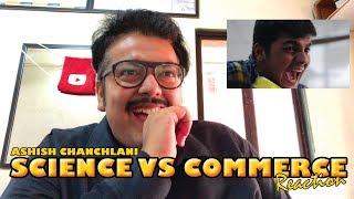 Science Vs Commerce  Chapter 1  Ashish Chanchlani Reaction [upl. by Halimeda987]