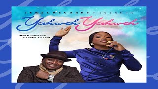 Yahweh Yahweh DeolaJewel Ft Gabriel Eziashi Official Video deolajewel sponsoredbygrace music [upl. by Wiebmer]