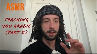 ASMR ARABIAN GUY TEACHES YOU ARABIC  PART 2 arabian accent Roleplay [upl. by Kelcy]