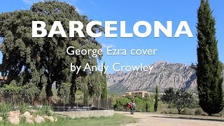 George Ezra  Barcelona Fingerstyle Guitar Cover In Barcelona [upl. by Appleby]