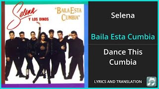 Selena  Baila Esta Cumbia Lyrics English Translation  ft AB Quintanilla III Kumbia Kings [upl. by Ridinger]