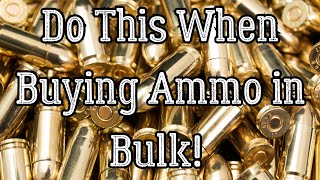 Buying Bulk Ammo  Do This Quick Tip [upl. by Smailliw]