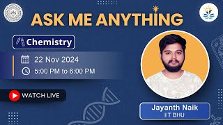 Ask Me Anything  22 Nov 2024  Chemistry Live Session by Jayanth Naik  IIT BHU [upl. by Schinica]