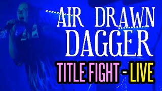 Air Drawn Dagger  Title Fight Live  Broadcast Glasgow 26102023 [upl. by Ky]