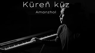 AMANZHOL  Küreñ küz  cover 2024 [upl. by Ylremik]