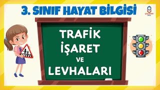 3 SINIF HAYAT BİLGİSİ  TRAFİK İŞARETLERİ VE LEVHALARI KONU ANLATIMI VE TESTİ [upl. by Dorine]