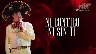 ALEXIS PINTO El Ranchero Mensajero Video Lyric NI CONTIGO NI SIN TI [upl. by Nosrettap]