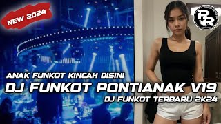 FUNKOT PONTIANAK V19  MIXTAPE MENDUA DJ FUNKOT TERBARU 2024 BY ROCKY RUDAS [upl. by Alisun]