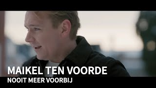 Maikel ten voorde  Nooit Meer Voorbij Officiële Videoclip [upl. by Ardnu]