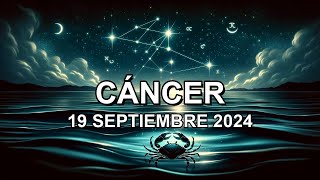 Horóscopo de hoy ♋︎ CÁNCER  19 Septiembre 2024 cáncerhoroscopo [upl. by Bamby145]