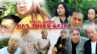 Nas thiab Qaib  Xab thoj Mana xiong teem loky roob vaj  Movie funny [upl. by Eelik]