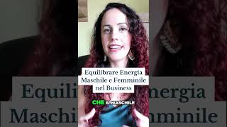 Equilibrare Energia Maschile e Femminile nel Business [upl. by Carleen]