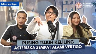 PUSING TUJUH KELILING CEK APA ITU VERTIGO Feat Asteriska [upl. by Nytsyrk]