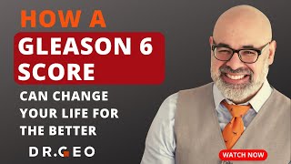 Ep 3  How a Gleason 6 Score Can Change Your Life for The Better [upl. by Xever]